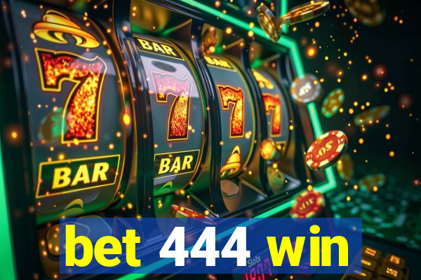 bet 444 win